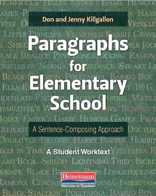 Paragraphs for Elementary School: A Sentence-Composing Approach: A Student Worktext - Donald Killgallon