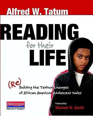 Reading for Their Life: (Re)Building the Textual Lineages of African American Adolescent Males - Alfred Tatum