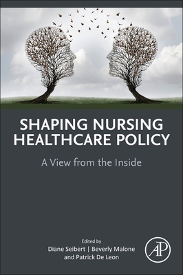 Shaping Nursing Healthcare Policy: A View from the Inside - Diane Seibert