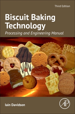 Biscuit Baking Technology: Processing and Engineering Manual - Iain Davidson