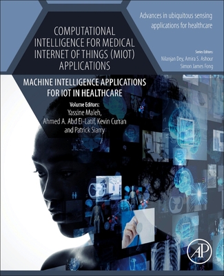 Computational Intelligence for Medical Internet of Things (Miot) Applications: Machine Intelligence Applications for Iot in Healthcare Volume 14 - Yassine Maleh
