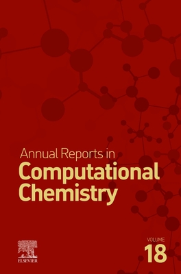 Annual Reports on Computational Chemistry: Volume 18 - David A. Dixon