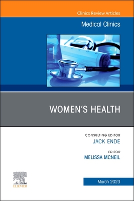Women's Health, an Issue of Medical Clinics of North America: Volume 107-2 - Melissa Mcneil