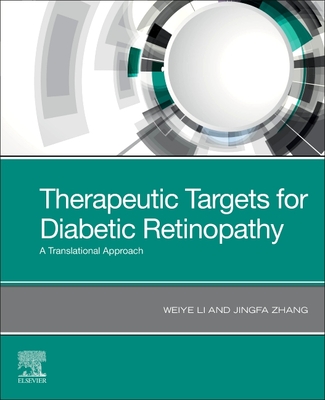 Therapeutic Targets for Diabetic Retinopathy: A Translational Approach - Weiye Li
