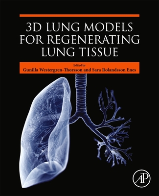 3D Lung Models for Regenerating Lung Tissue - Gunilla Westergren-thorsson