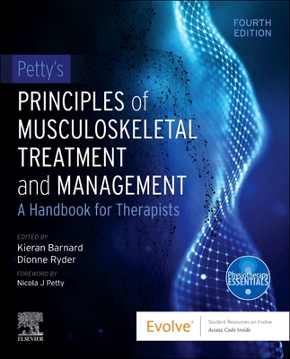 Petty's Principles of Musculoskeletal Treatment and Management: A Handbook for Therapists - Kieran Barnard