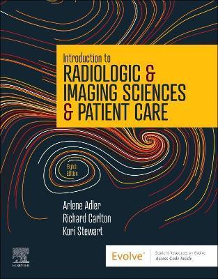 Introduction to Radiologic & Imaging Sciences & Patient Care - Arlene M. Adler