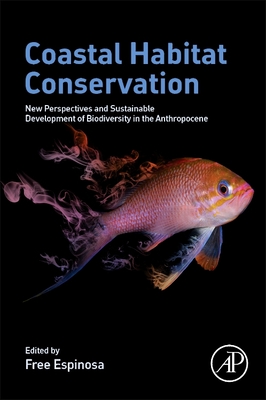 Coastal Habitat Conservation: New Perspectives and Sustainable Development of Biodiversity in the Anthropocene - Free Espinosa