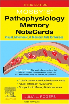 Coperta cărții 'Mosby's(r) Pathophysiology Memory Notecards: Visual, Mnemonic, and Memory AIDS for Nurses - Julia Rogers'