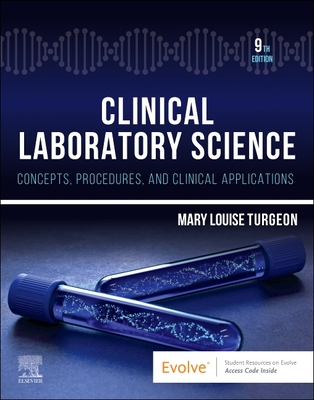 Clinical Laboratory Science: Concepts, Procedures, and Clinical Applications - Mary Louise Turgeon