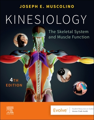 Kinesiology: The Skeletal System and Muscle Function - Joseph E. Muscolino