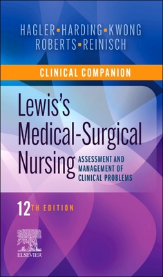 Clinical Companion to Lewis's Medical-Surgical Nursing: Assessment and Management of Clinical Problems - Debra Hagler