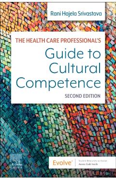 The Health Care Professional's Guide to Cultural Competence - Rani Hajela Srivastava