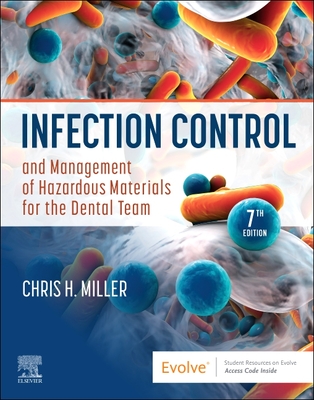 Infection Control and Management of Hazardous Materials for the Dental Team - Chris H. Miller