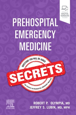 Prehospital Emergency Medicine Secrets - Robert P. Olympia