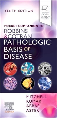 Pocket Companion to Robbins & Cotran Pathologic Basis of Disease - Vinay Kumar