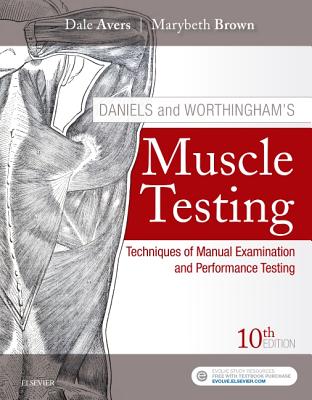 Daniels and Worthingham's Muscle Testing: Techniques of Manual Examination and Performance Testing - Marybeth Brown