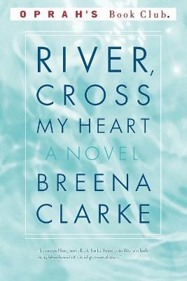 River, Cross My Heart - Breena Clarke