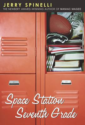 Space Station Seventh Grade: The Newbery Award-Winning Author of Maniac Magee - Jerry Spinelli