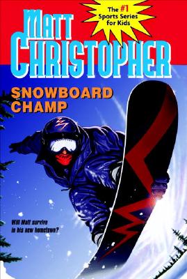 Snowboard Champ - Matt Christopher