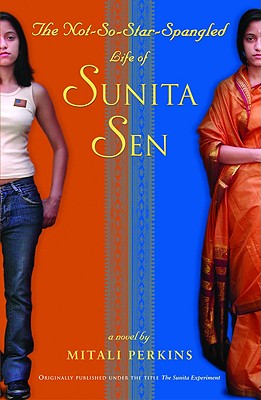 The Not-So-Star-Spangled Life of Sunita Sen - Mitali Perkins