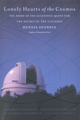 Coperta cărții 'Lonely Hearts of the Cosmos: The Story of the Scientific Quest for the Secret of the Universe - Dennis Overbye'