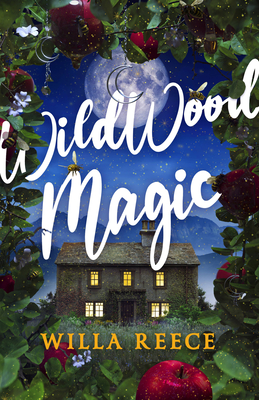 Wildwood Magic - Willa Reece