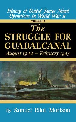 Coperta cărții 'Struggle for Guadalcanal: August 1942 - February 1943 - Volume 5 - Samuel Eliot Morison'