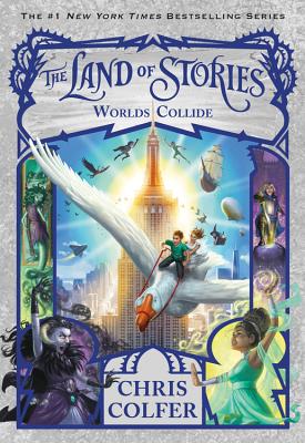 The Land of Stories: Worlds Collide - Chris Colfer