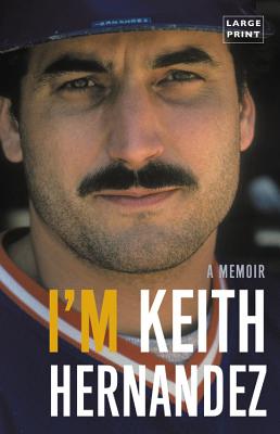 I'm Keith Hernandez: A Memoir - Keith Hernandez