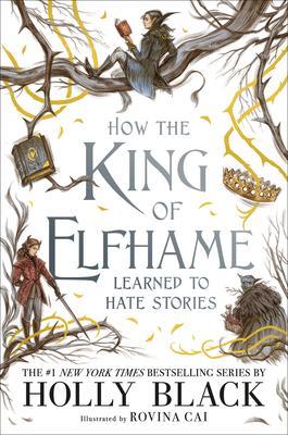 How the King of Elfhame Learned to Hate Stories - Holly Black