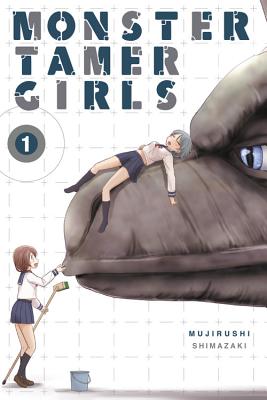 Coperta cărții 'Monster Tamer Girls, Vol. 1 - Mujirushi Shimazaki'