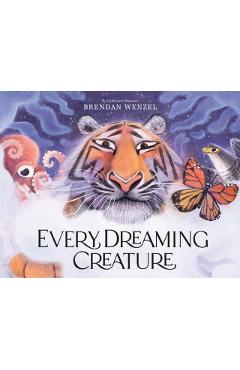 Every Dreaming Creature - Brendan Wenzel