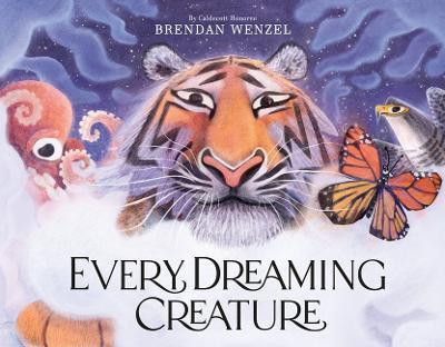 Every Dreaming Creature - Brendan Wenzel