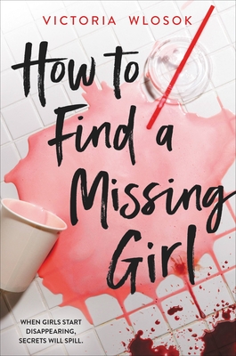 How to Find a Missing Girl - Victoria Wlosok