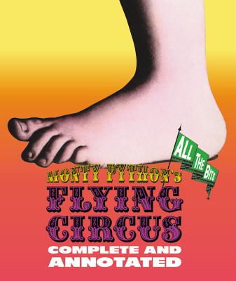 Monty Python's Flying Circus: Complete and Annotated . . . All the Bits - Graham Chapman