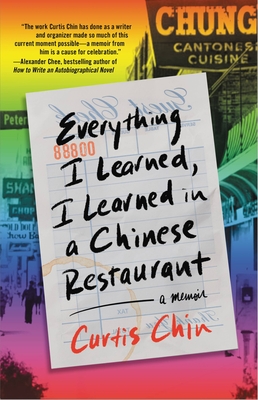 Everything I Learned, I Learned in a Chinese Restaurant: A Memoir - Curtis Chin