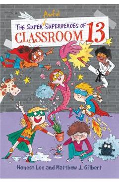 The Super Awful Superheroes of Classroom 13