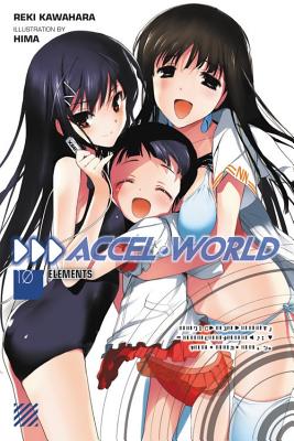 Accel World, Volume 10: Elements - Reki Kawahara
