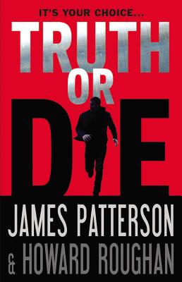 Truth or Die - James Patterson