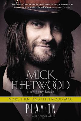 Play On: Now, Then, and Fleetwood Mac: The Autobiography - Mick Fleetwood