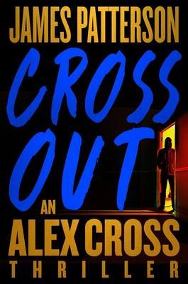 Cross Out: An Alex Cross Thriller - James Patterson