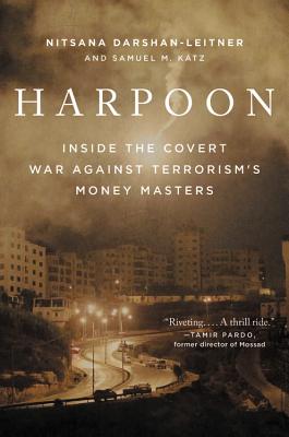 Harpoon: Inside the Covert War Against Terrorism's Money Masters - Nitsana Darshan-leitner