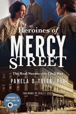 Heroines of Mercy Street: The Real Nurses of the Civil War - Ridley Scott