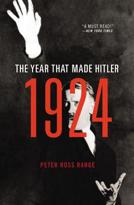 1924: The Year That Made Hitler - Peter Ross Range