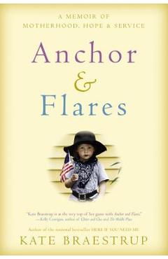 Coperta cărții 'Anchor and Flares: A Memoir of Motherhood, Hope, and Service - Kate Braestrup'