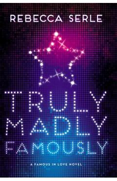Coperta cărții 'Truly Madly Famously - Rebecca Serle'