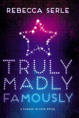 Coperta cărții 'Truly Madly Famously - Rebecca Serle'