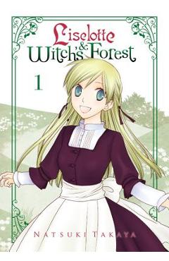 Coperta cărții 'Liselotte & Witch's Forest, Vol. 1 - Natsuki Takaya'