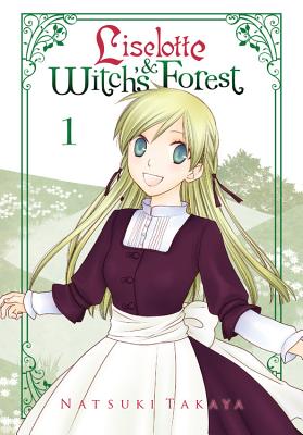 Liselotte & Witch's Forest, Vol. 1 - Natsuki Takaya